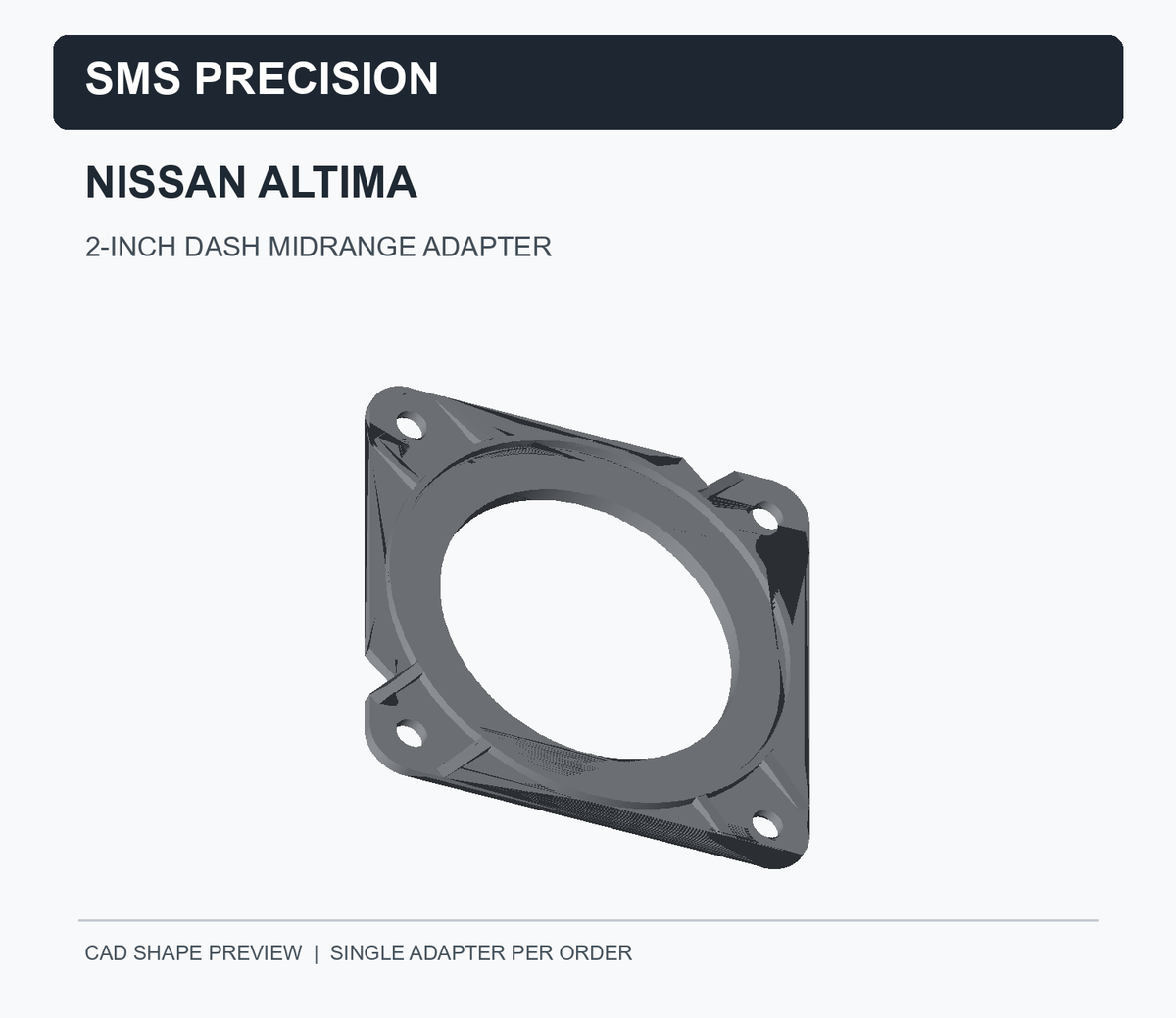 CAD model preview of the SMS Precision Nissan Altima 2-inch dash midrange speaker adapter, single bracket